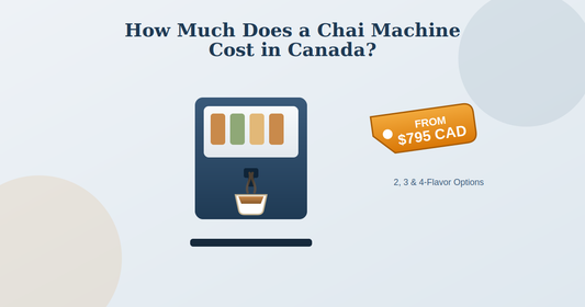 How Much Does a Chai Machine Cost in Canada?